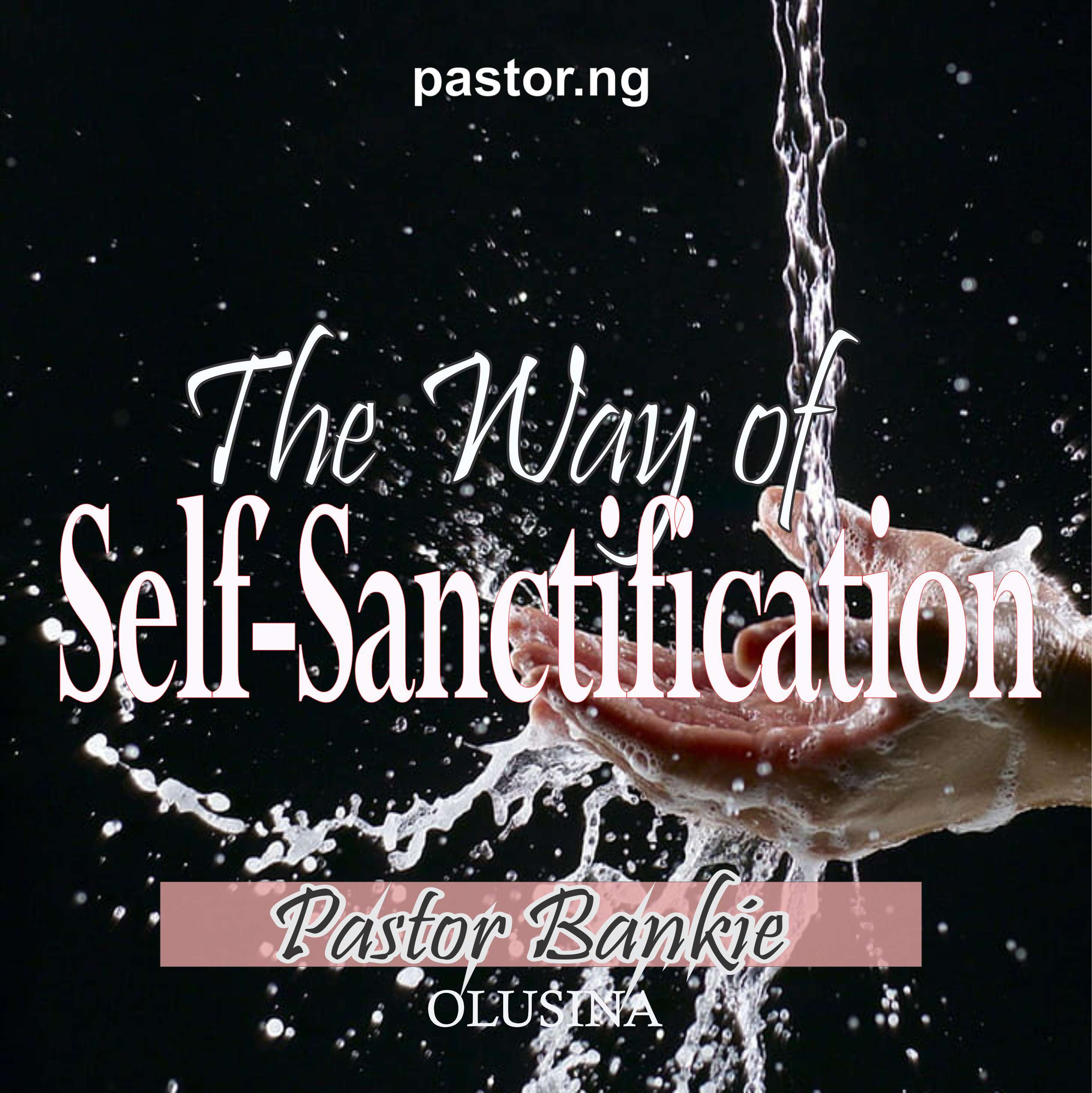 Sanctiffication Kingdom-Word Ministries - 1. The necessity for sanctification