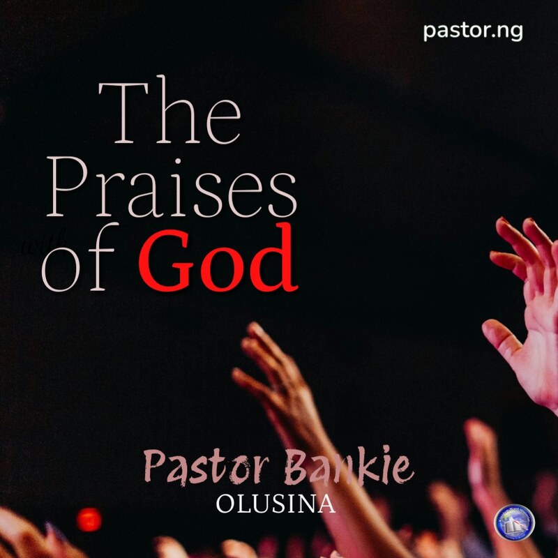 THE PRAISES OF GOD