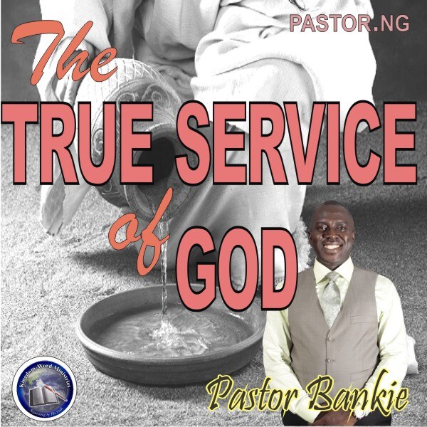 THE TRUE SERVICE OF GOD