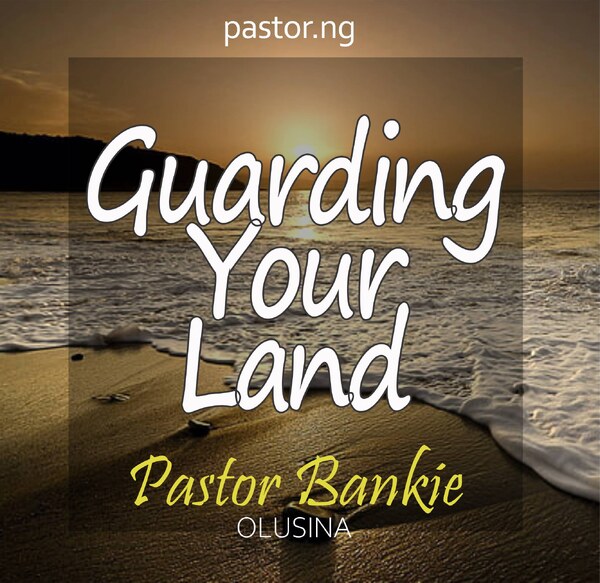 GUARDING YOUR LAND