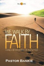 WE WALK BY FAITH