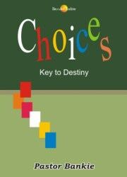 Choices; Key to Destiny