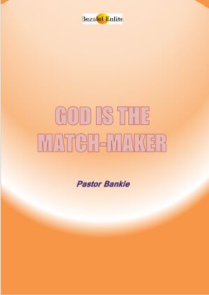 GOD IS THE MATCH MAKER