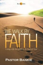WE WALK BY FAITH