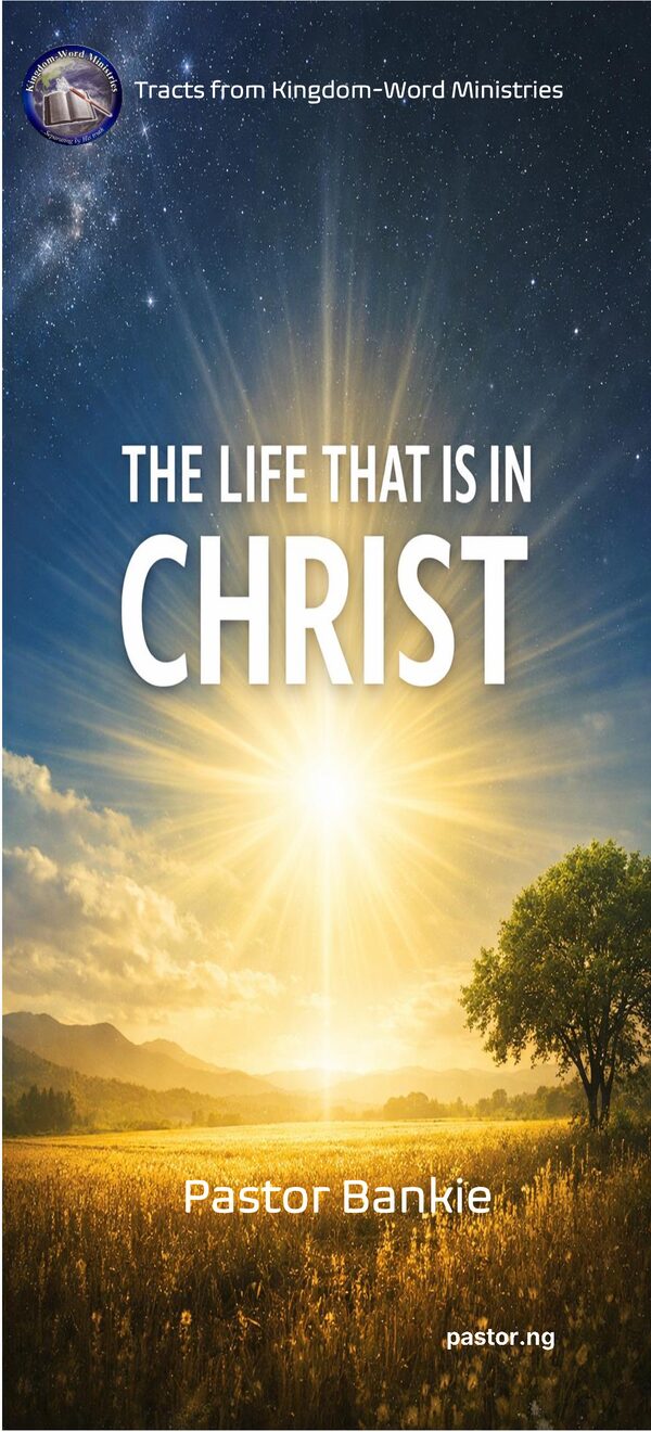 THE LIFE THAT IS IN CHRIST